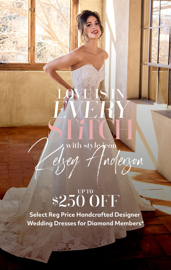 kelsey anderson promoting love is in every stitch with style icon kelsey anderson up to $250 off select reg price handcrafted designer wedding dresses for diamond members*