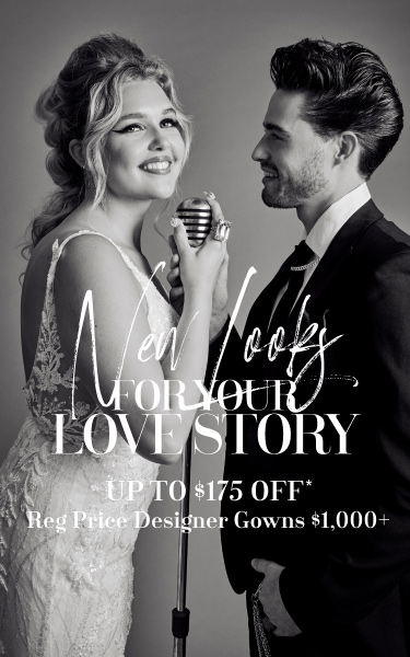 bride and groom holding a microphone promoting new looks for your love story up to $175 off* reg price designer gowns $1,000+