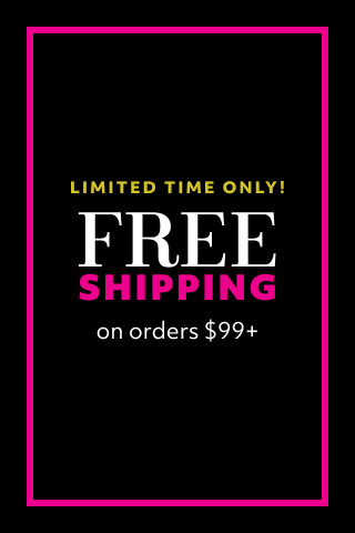 limited time only! free shipping on orders $99+