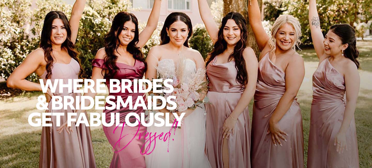 bride with her bridesmaids promoting where brides and bridesmaids get fabulously dressed!